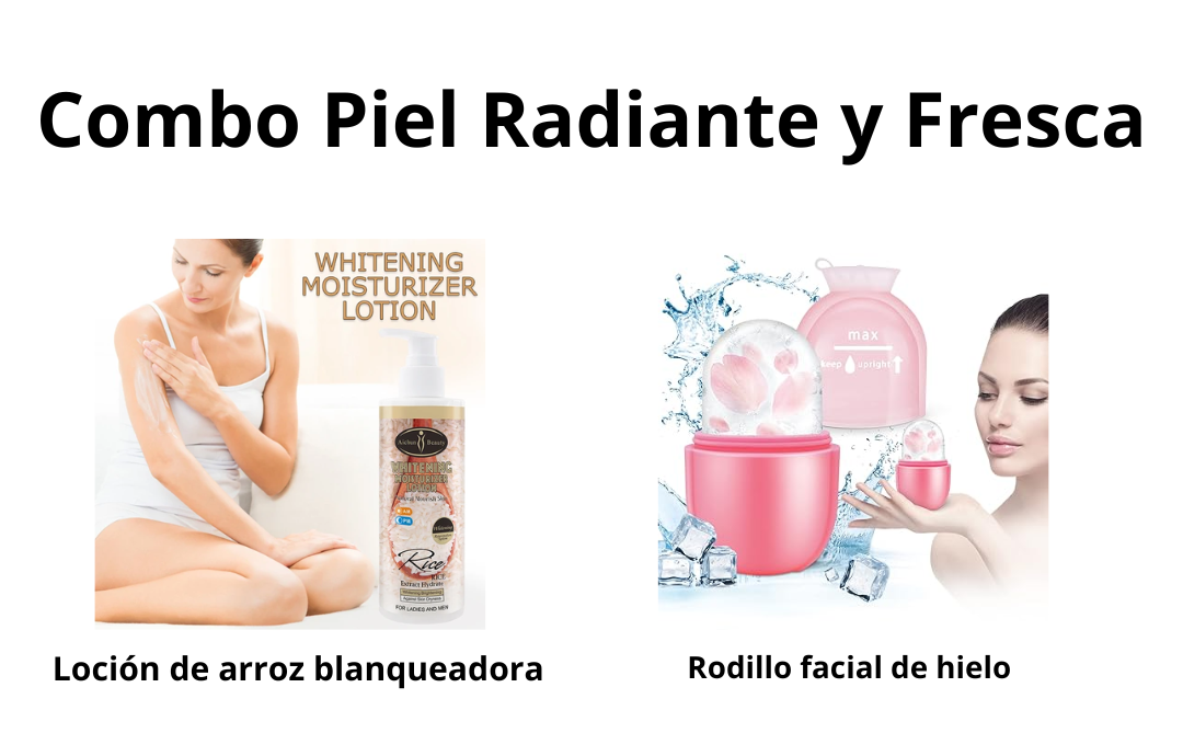 COMBO PIEL RADIANTE Y FRESCA